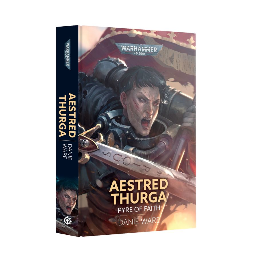 Black Library: Aestred Thurga: Pyre of Faith (Hardback)